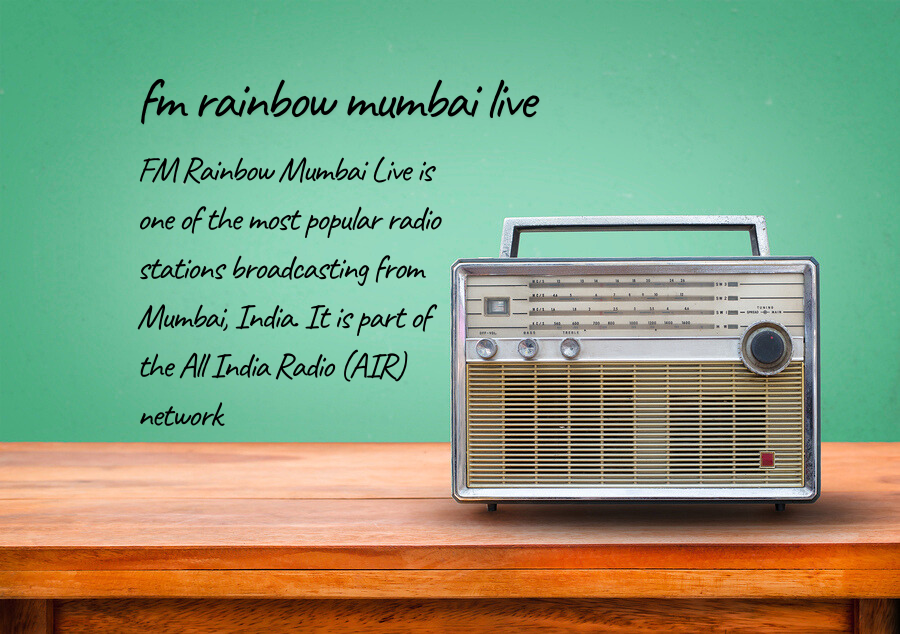 FM Rainbow Mumbai Live Listen Online Shows Music News & More
