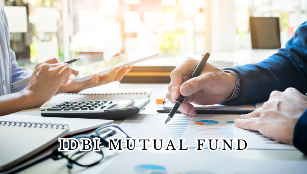 IDBI Mutual Fund History Benefits and Investment Insights aiuptime